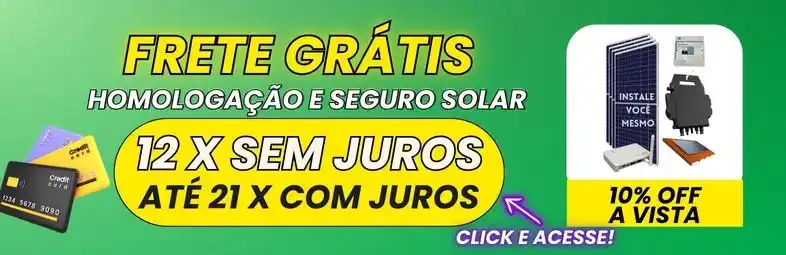 Oferta Solar 3, Frete grátis com homologação e seguro solar. Kit de energia solar com até 21 x de pagamento no cartão